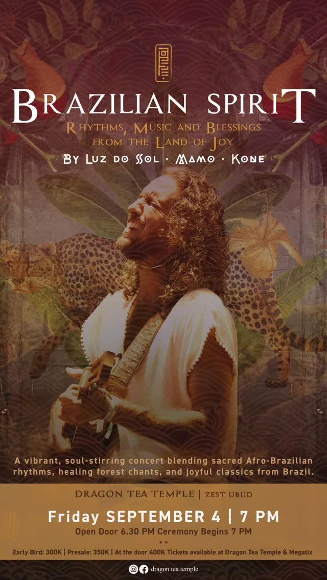Brazilian Spirit by Luz do Sol • Mamo • Kone at Dragon Tea Temple Brazilian Spirit by Luz do Sol • Mamo • Kone at Dragon Tea Temple