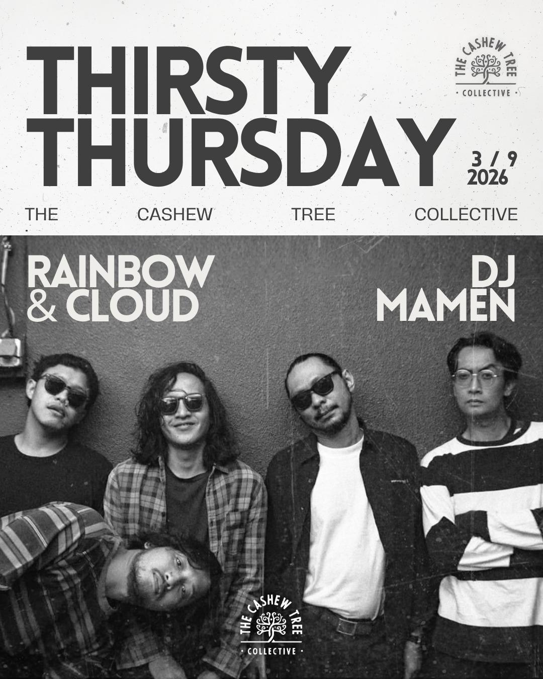 Thirsty Thursday: Live by Rainbow & Cloud + DJ Mamen at The Casheew Tree Collective Thirsty Thursday: Live by Rainbow & Cloud + DJ Mamen at The Casheew Tree Collective
