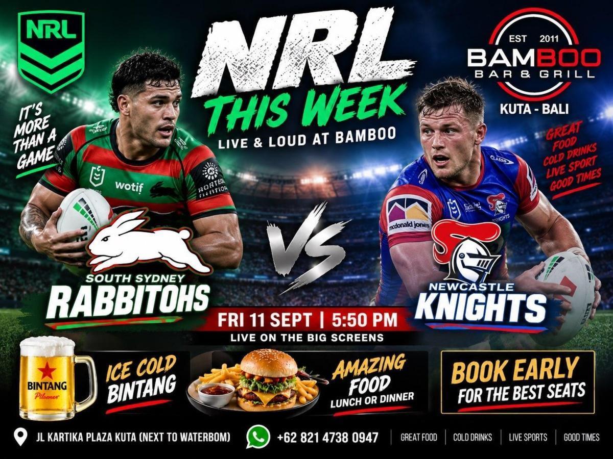 NRL Elimination Final: Rabbitohs vs Knights at Bamboo Bar & Grill Kuta NRL Elimination Final: Rabbitohs vs Knights at Bamboo Bar & Grill Kuta