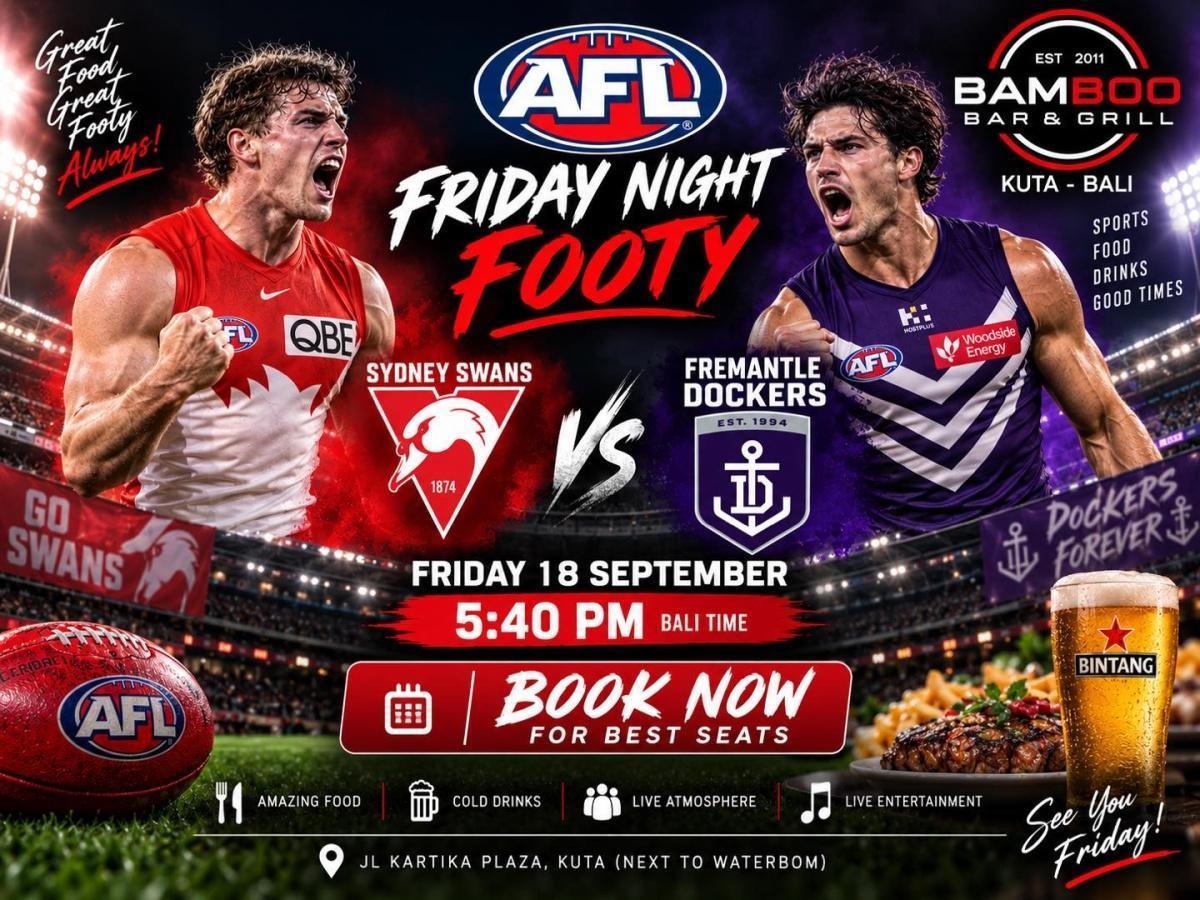 2026 AFL Grand Final Preliminary Final: Sydney Swans vs Fremantle Dockers at Bamboo Bar & Grill Kuta 2026 AFL Grand Final Preliminary Final: Sydney Swans vs Fremantle Dockers at Bamboo Bar & Grill Kuta