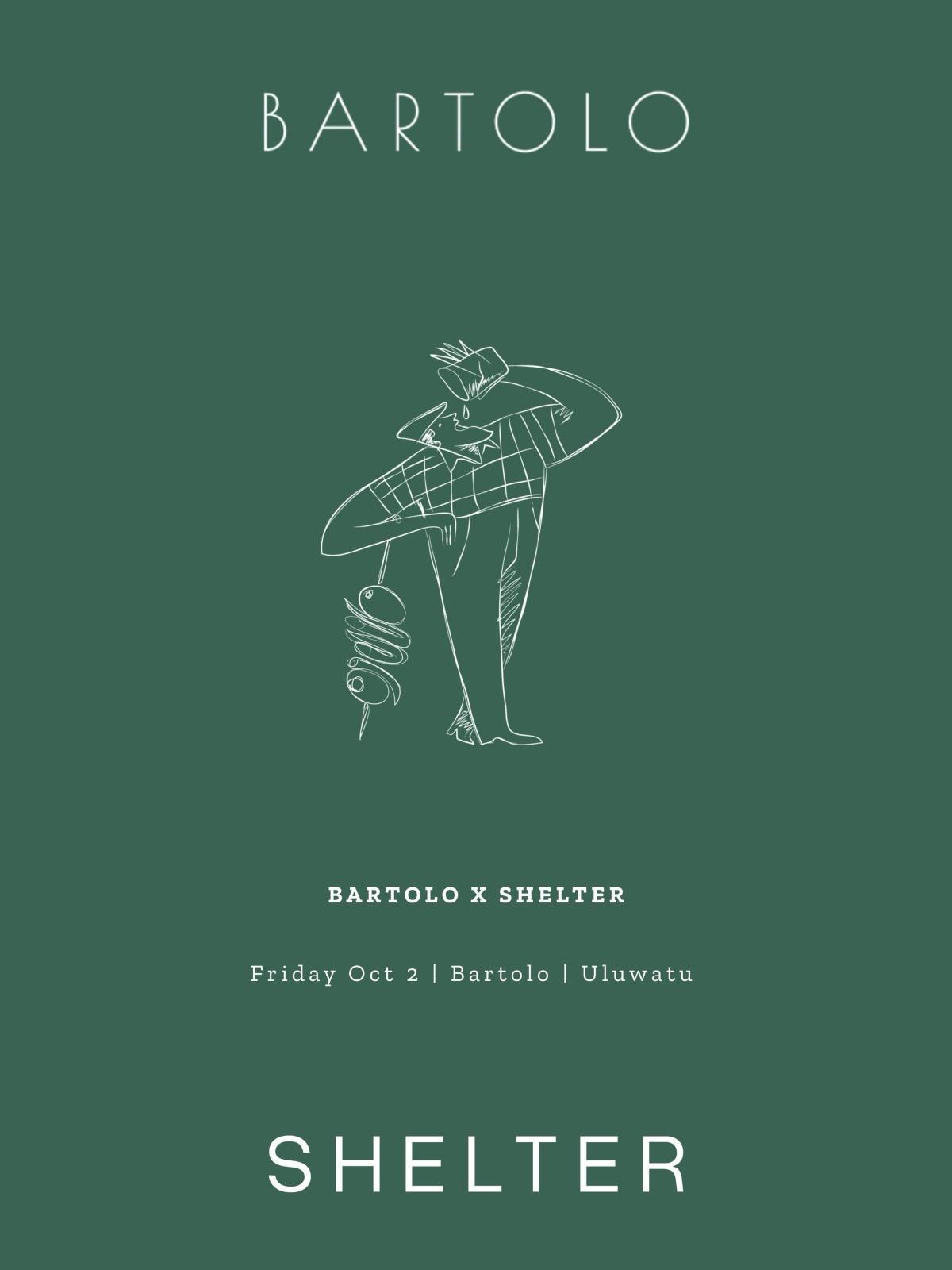 BARTOLO × SHELTER at SHELTER PERERENAN BARTOLO × SHELTER at SHELTER PERERENAN