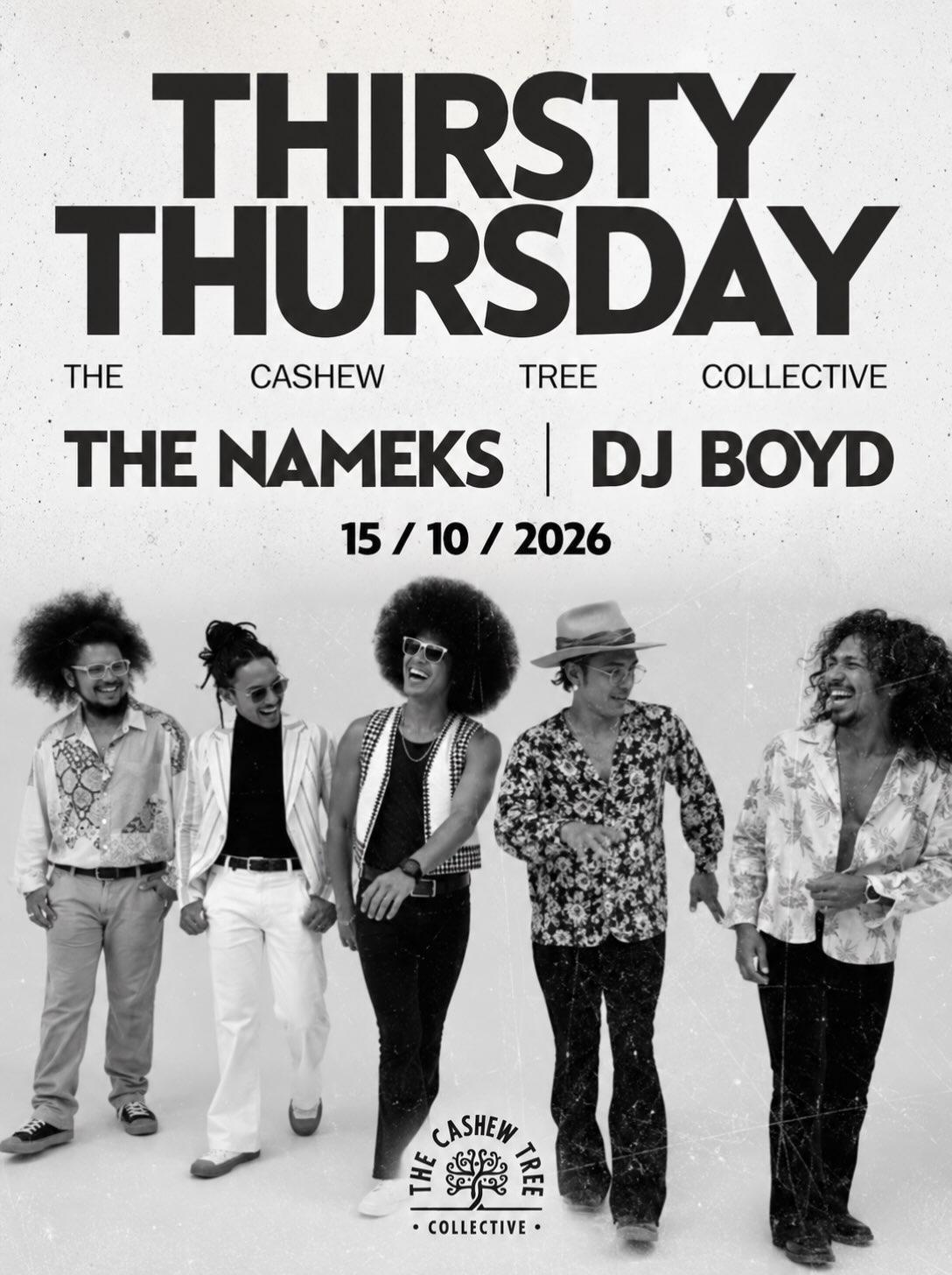 Thirsty Thursday ft. The Nameks & DJ BOYD at The Casheew Tree Collective Thirsty Thursday ft. The Nameks & DJ BOYD at The Casheew Tree Collective