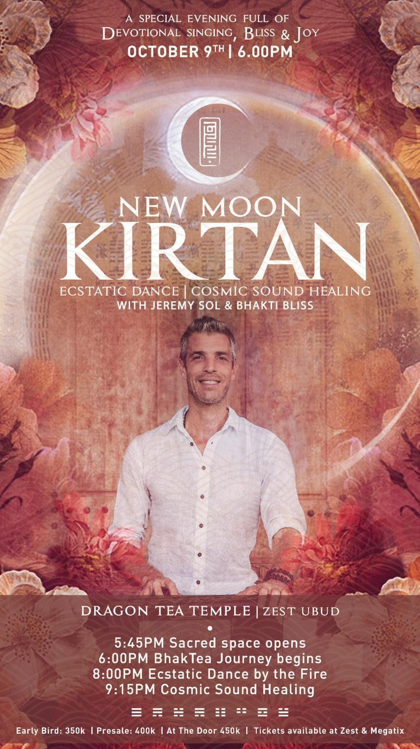 New Moon Kirtan & Ecstatic Dance with Bhakti Bliss Bali at Dragon Tea Temple New Moon Kirtan & Ecstatic Dance with Bhakti Bliss Bali at Dragon Tea Temple