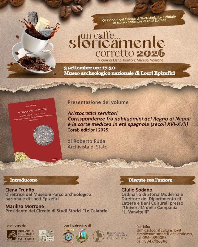 Aristocratici servitori: Corrispondenze fra nobiluomini del Regno di Napoli e la corte medicea in età spagnola (secoli XVI-XVII) - Un caffè… storicamente corretto (inizio ore 17.30)