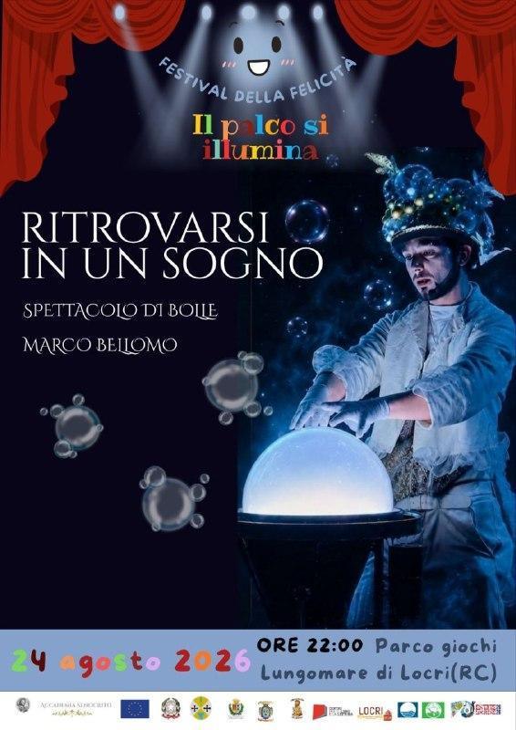 Festival della felicità: "Il palco si illumina" - Ritrovarsi in un sogno - spettacolo di bolle (Inizio ore 22.00)
