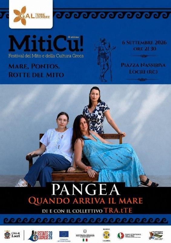 Pangea - Quando Arriva il Mare - Miticu. Festival del Mito e della Cultura Greca (inizio ore 21.30)
