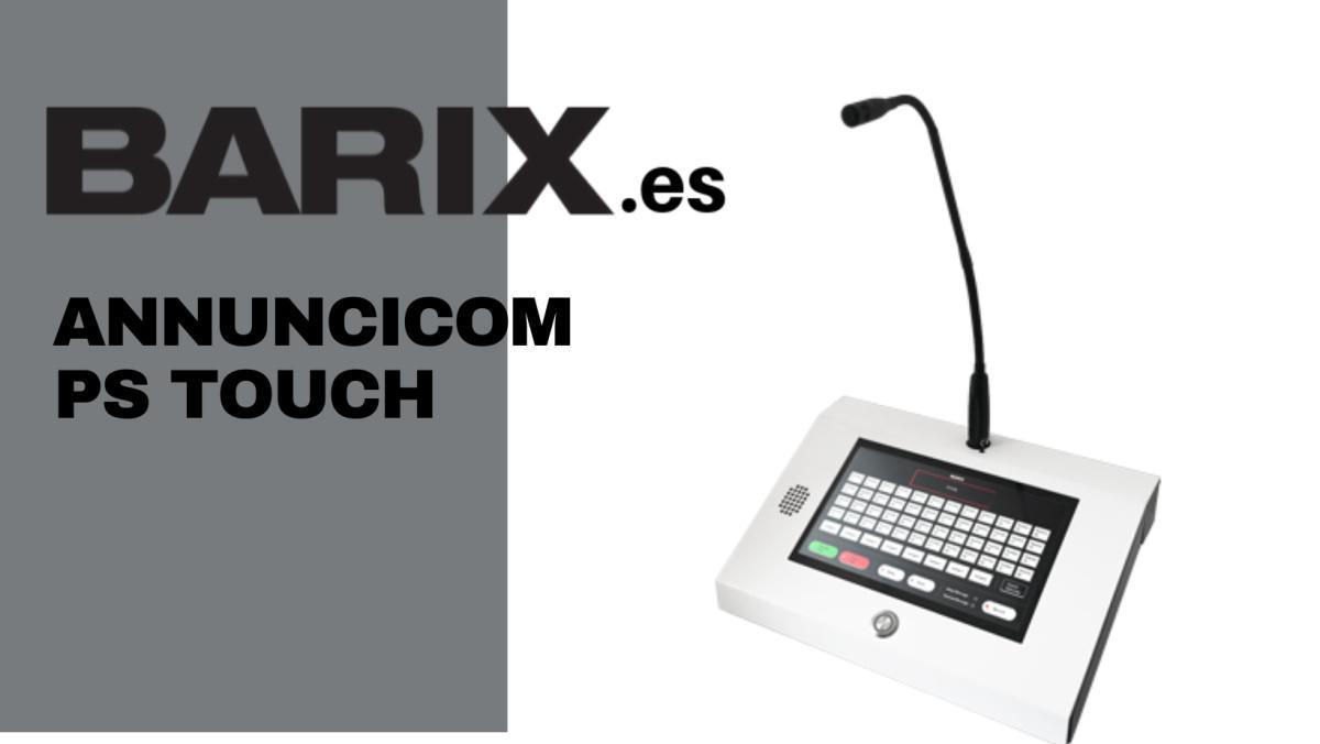 Barix Annuncicom PS Touch es la solución definitiva de localización e intercomunicación IP.