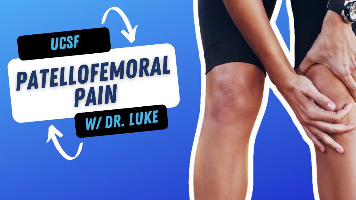 Patellofemoral Pain Explained by UCSF