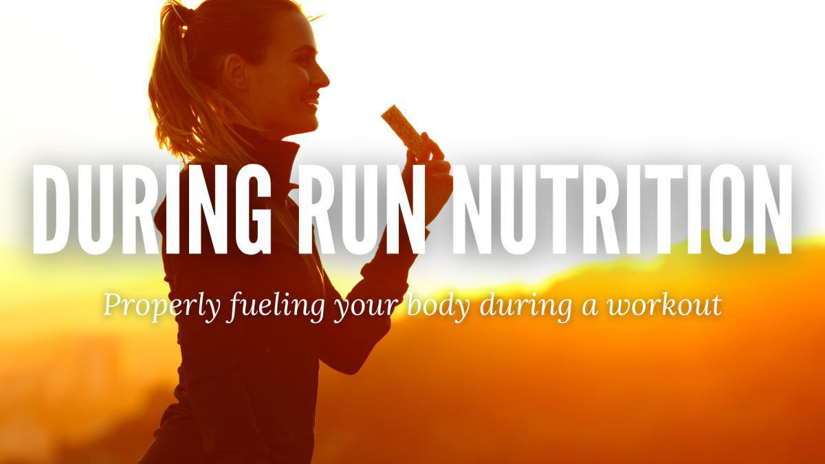 During the Run Nutrition