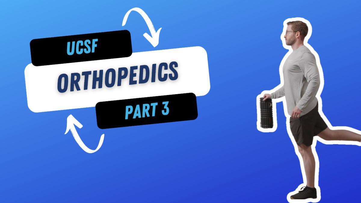 UCSF Orthopedics Part 3