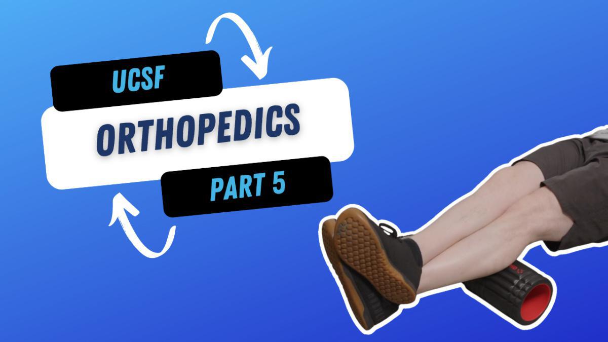 UCSF Orthopedics Part 5