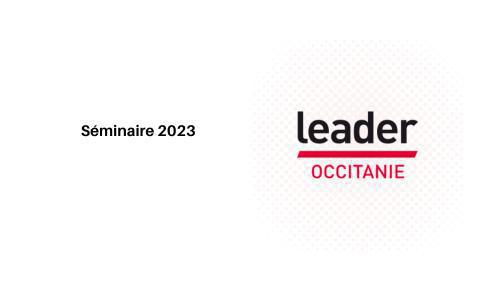 Séminaire Leader Occitanie - Le mot de l'Equipe 