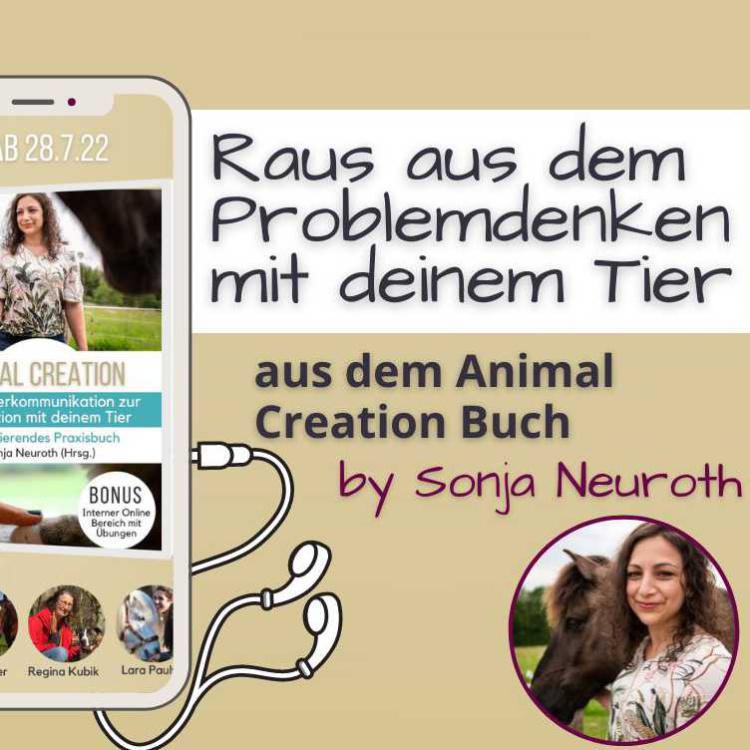 Wie du das Problemdenken mit deinem Tier verlässt (Kapitel 1 Animal Creation Buch)