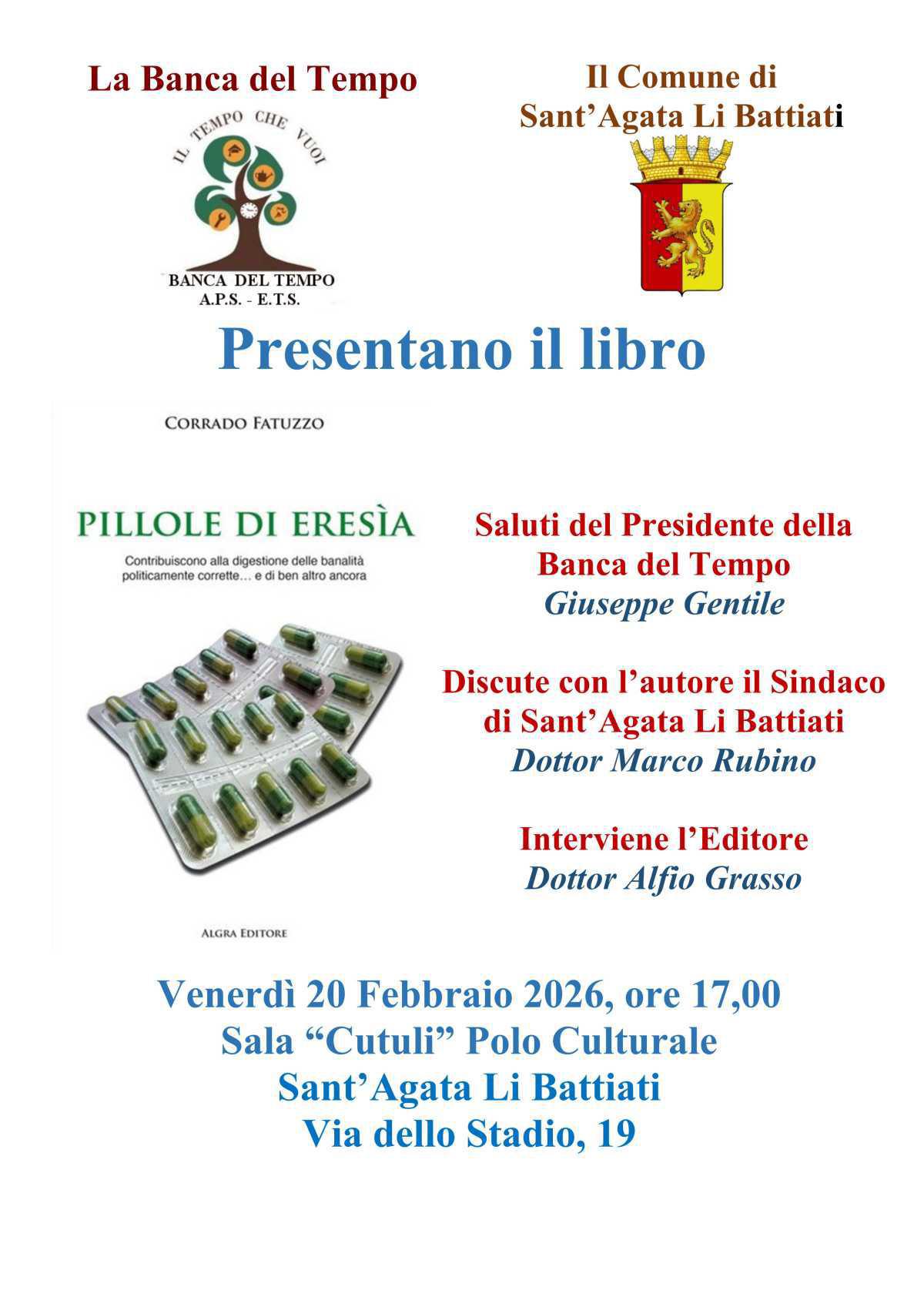 Presentazione del libro "Pillole di Eresìa" Contribuiscono alla digestione delle banalità politicamente corrette... e di ben altro ancora (inizio ore 17:00)