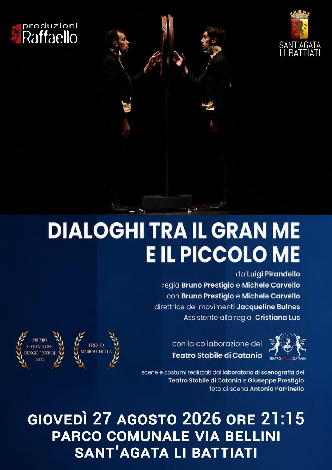 Spettacolo teatrale "Dialoghi tra il Grande Me e il Piccolo Me" di L. Pirandello di Produzioni Raffaello (start h. 21:15)