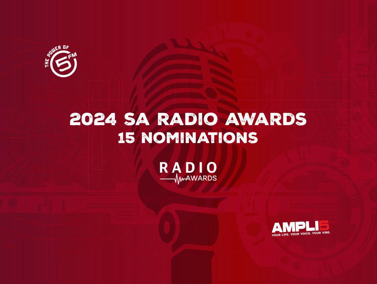 5FM BAGS STATION OF THE YEAR NOMINATION, 14 OTHER NOMINATIONS AND 2 BRIGHT STAR INDUCTEES WITH 2024 RADIO AWARDS 5FM BAGS STATION OF THE YEAR NOMINATION, 14 OTHER NOMINATIONS AND 2 BRIGHT STAR INDUCTEES WITH 2024 RADIO AWARDS