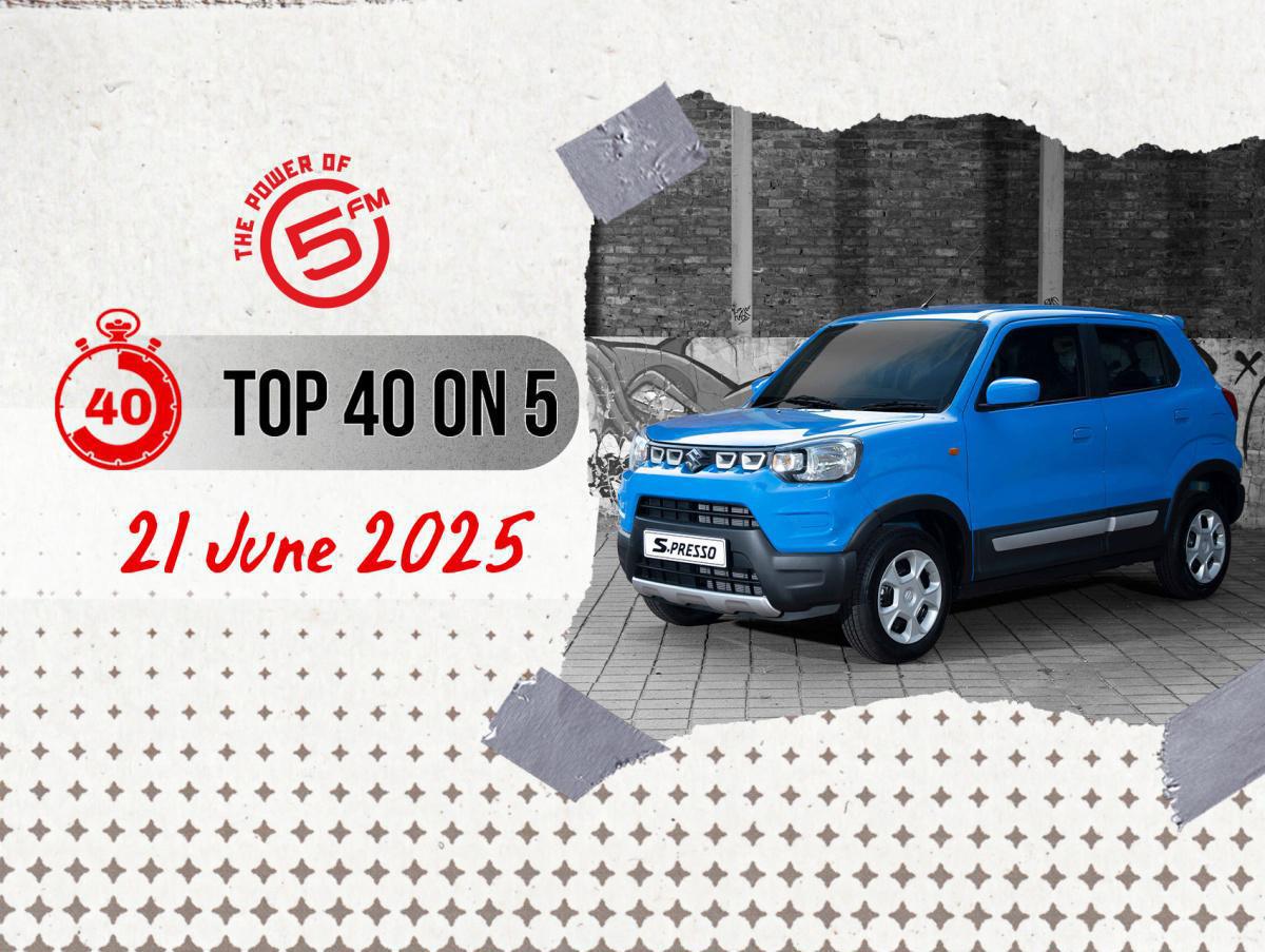 Top 40 on 5 - 21 June 2025 Top 40 on 5 - 21 June 2025