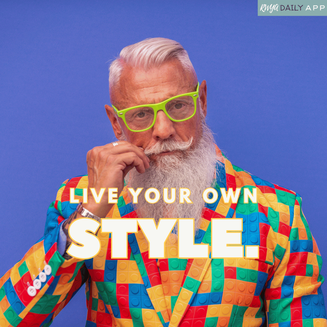Live your own style.