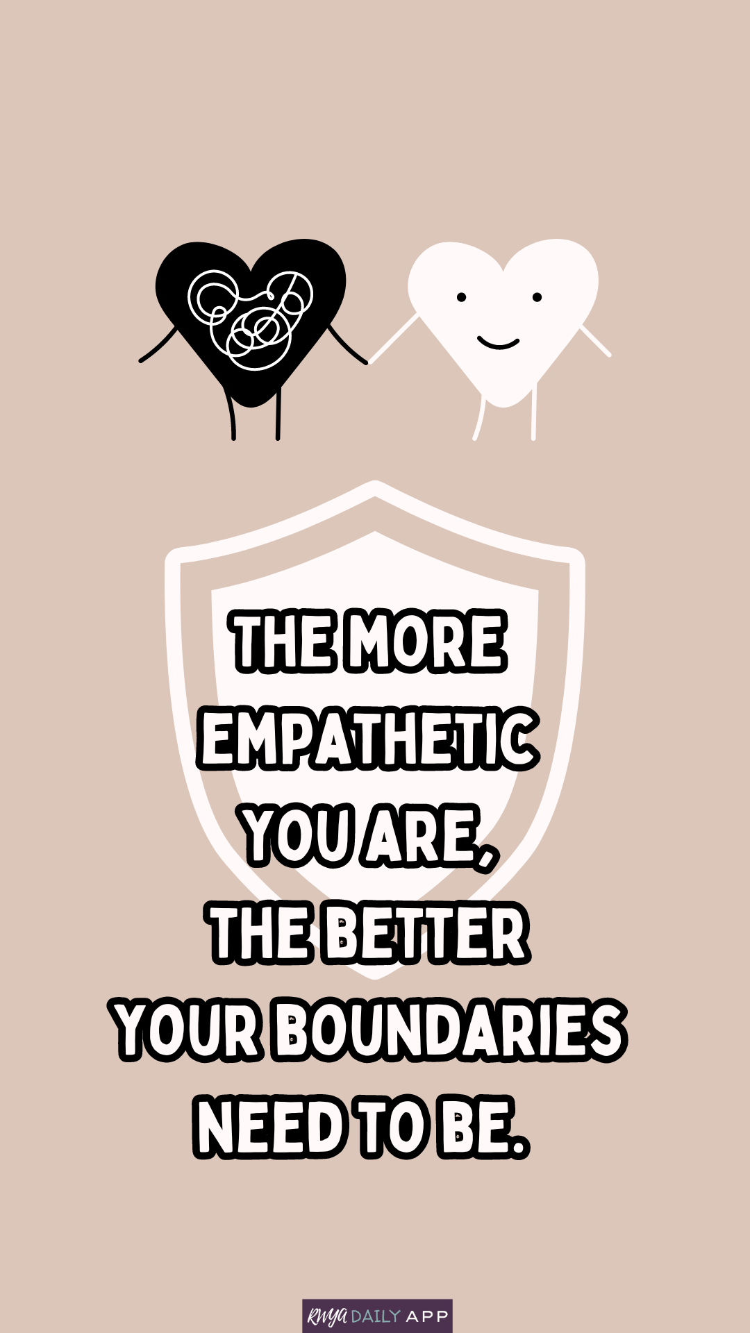 The more empathetic you are, the better your boundaries need to be.  