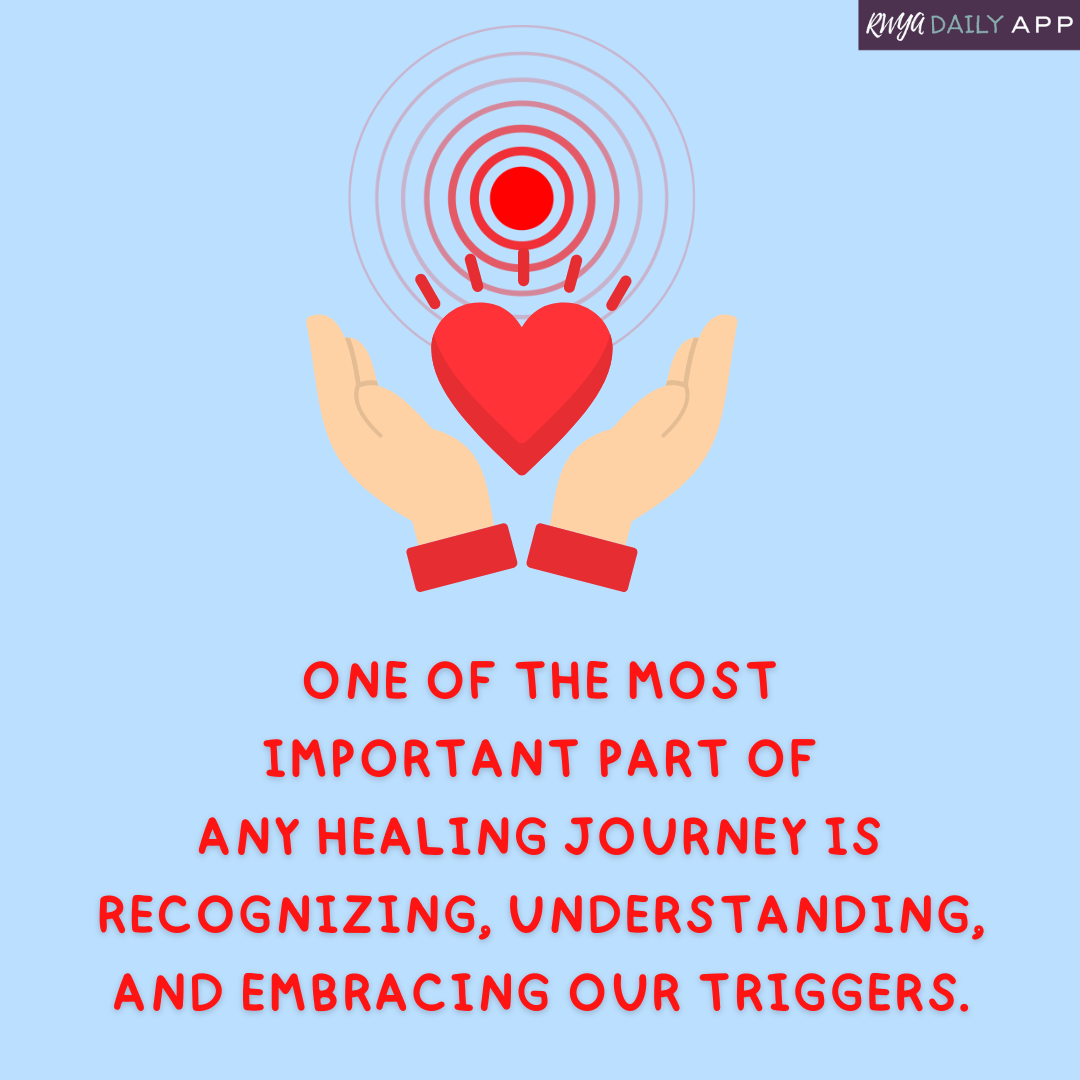 One of the most important part of any healing journey is recognizing, understanding, and embracing our triggers.