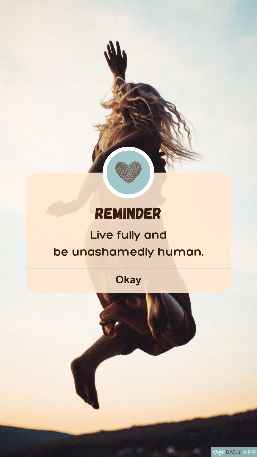 Reminder: Live fully and be unashamedly human. 