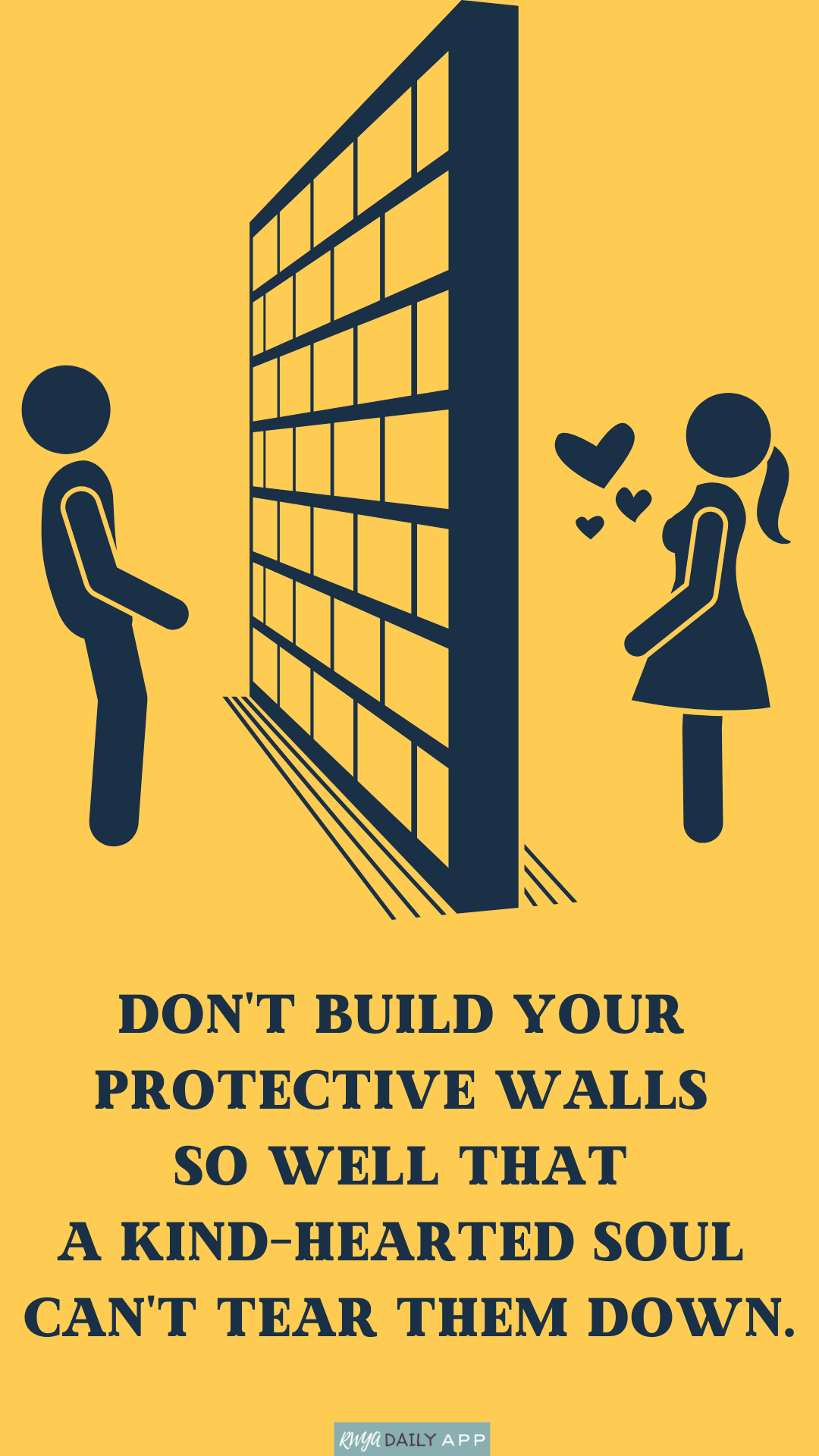 Don't build your protective walls so well that a kind-hearted soul can't tear them down.