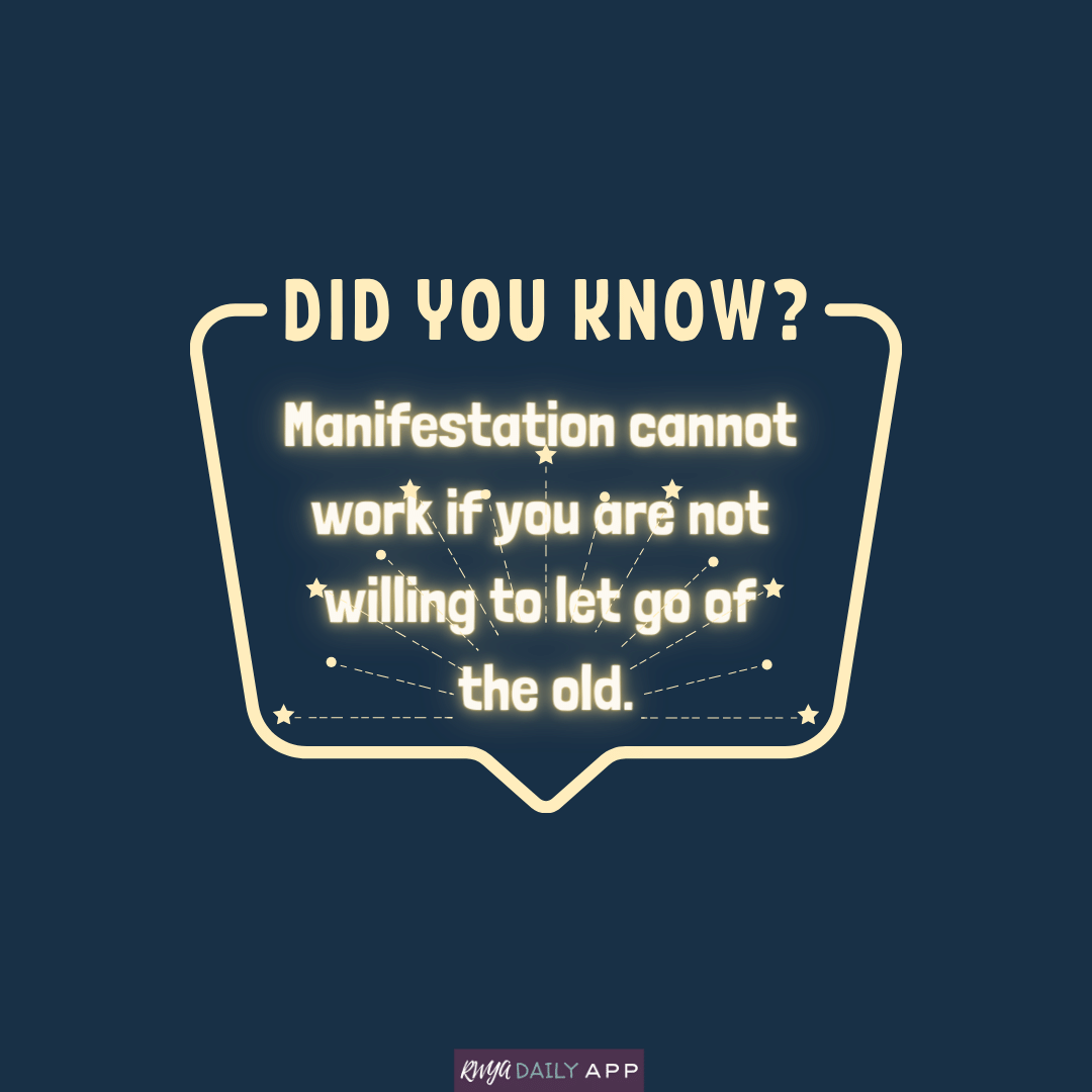 Did you know? Manifestation cannot work if you are not willing to let go of the old. 