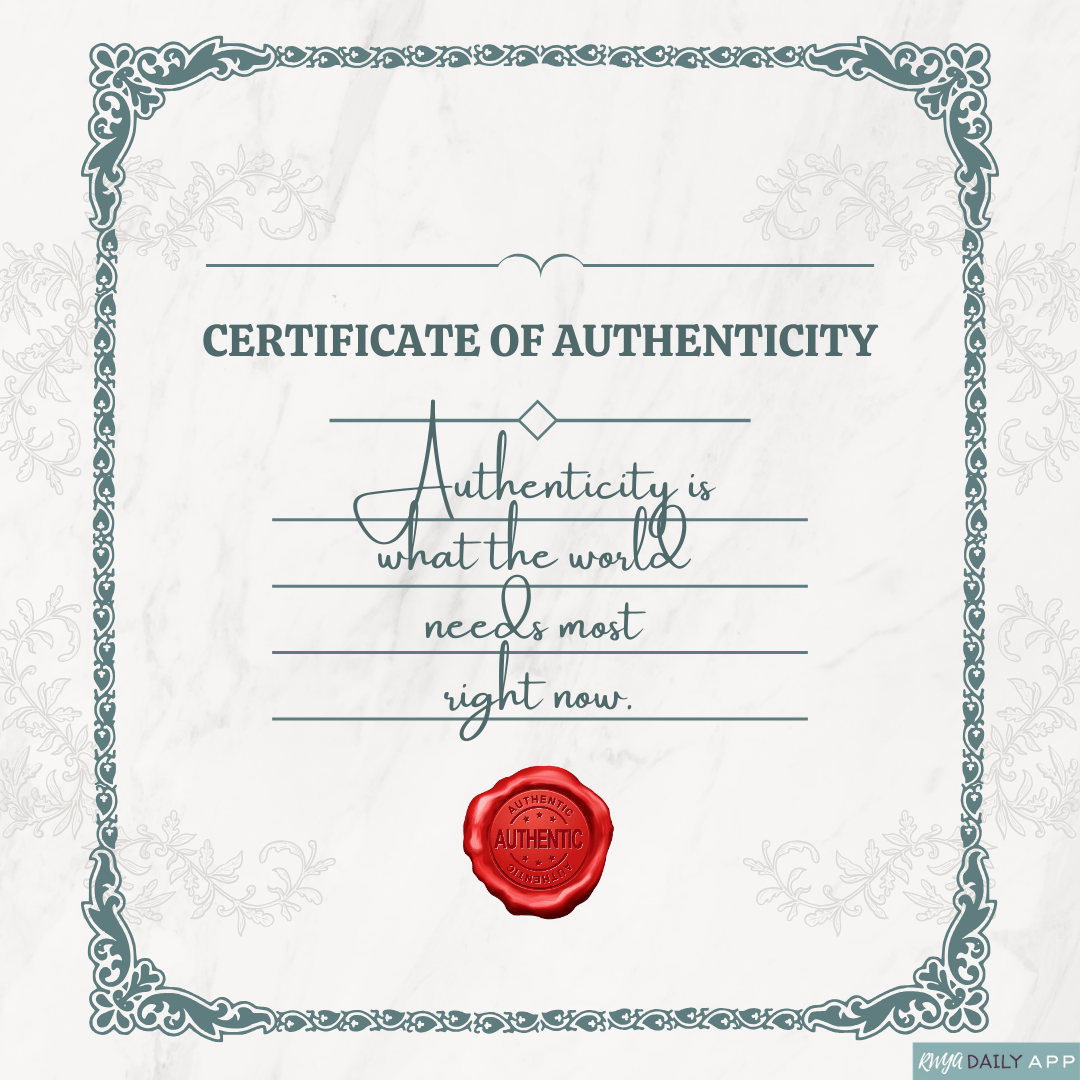Authenticity is what the world needs most right now.