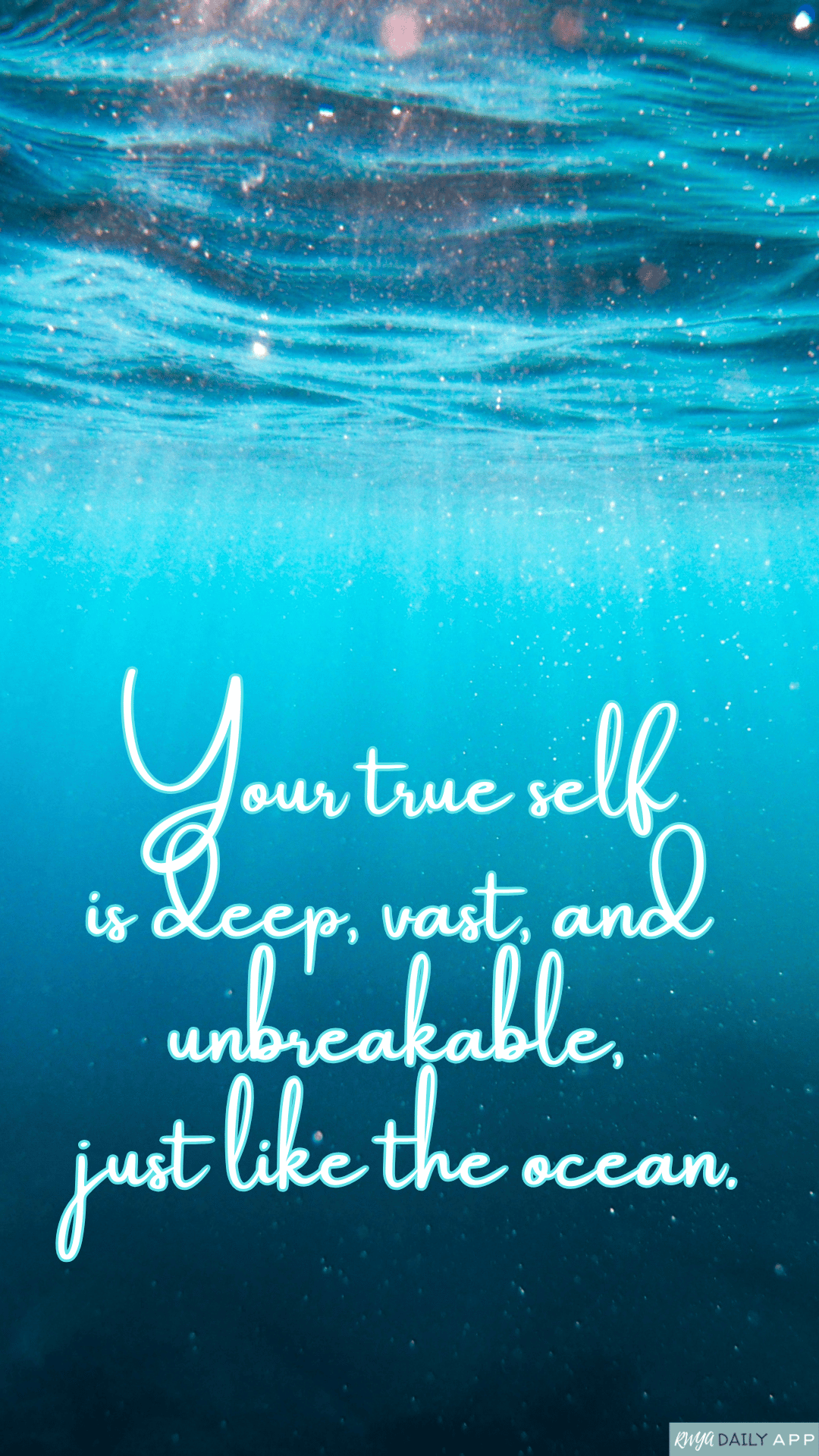 Your true self is deep, vast, and unbreakable, just like the ocean.
