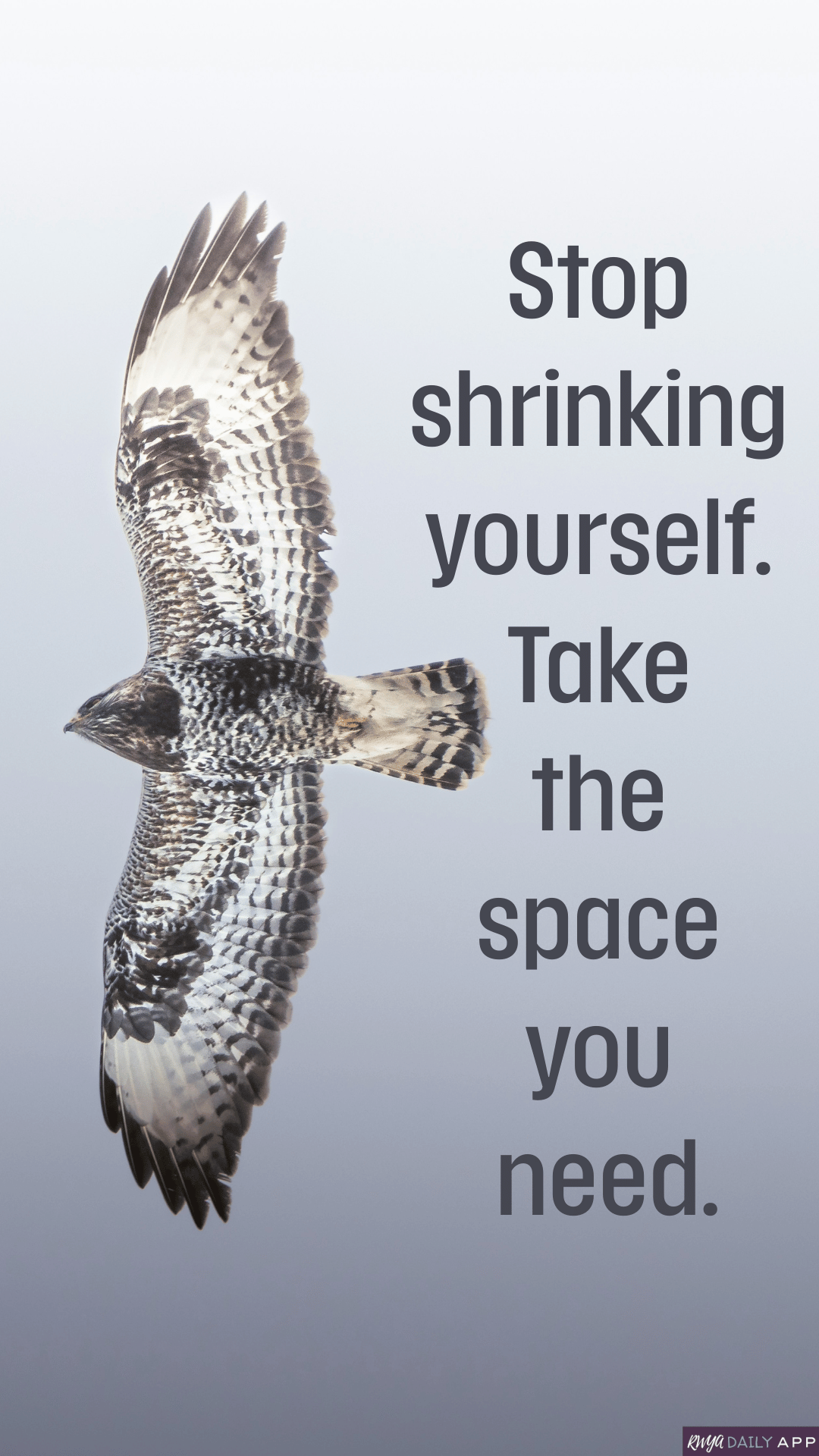 Stop shrinking yourself. Take the space you need. 