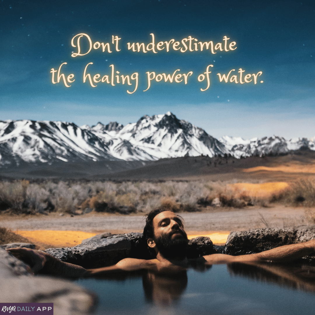 Don't underestimate the healing power of water.