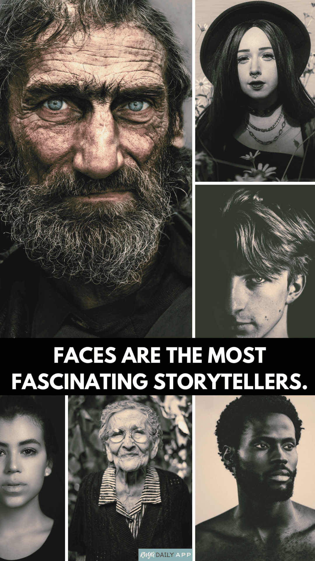 Faces are the most fascinating storytellers. 