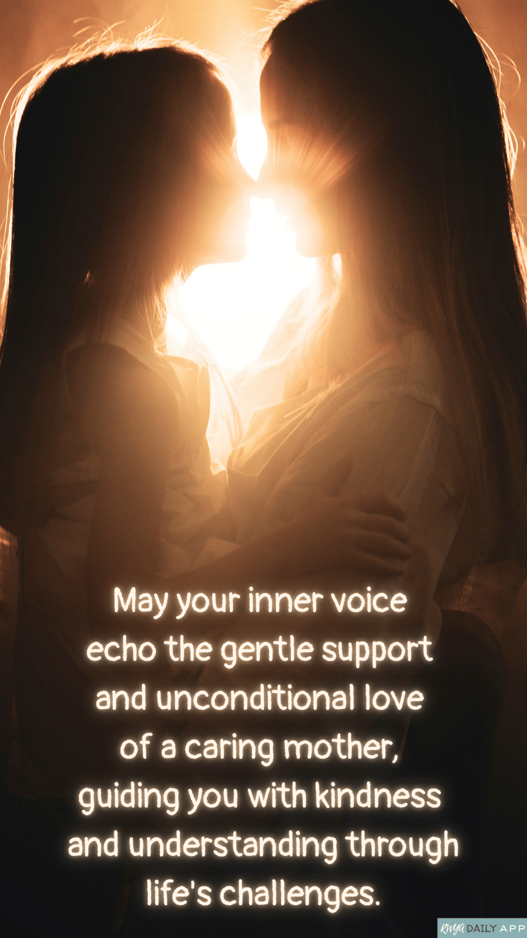May your inner voice echo the gentle support and unconditional love of a caring mother, guiding you with kindness and understanding through life's challenges.