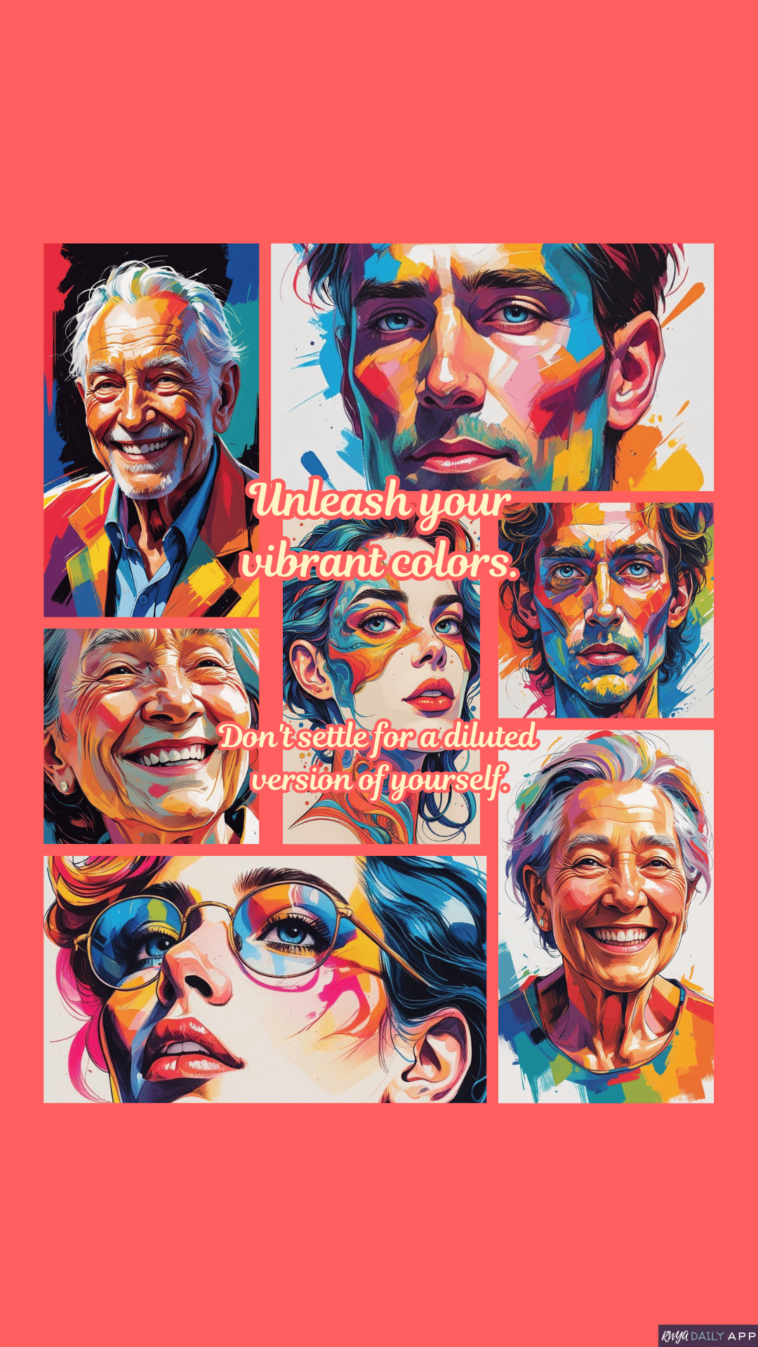 WALLPAPER Unleash your vibrant colors. Don't settle for a diluted version of yourself. 