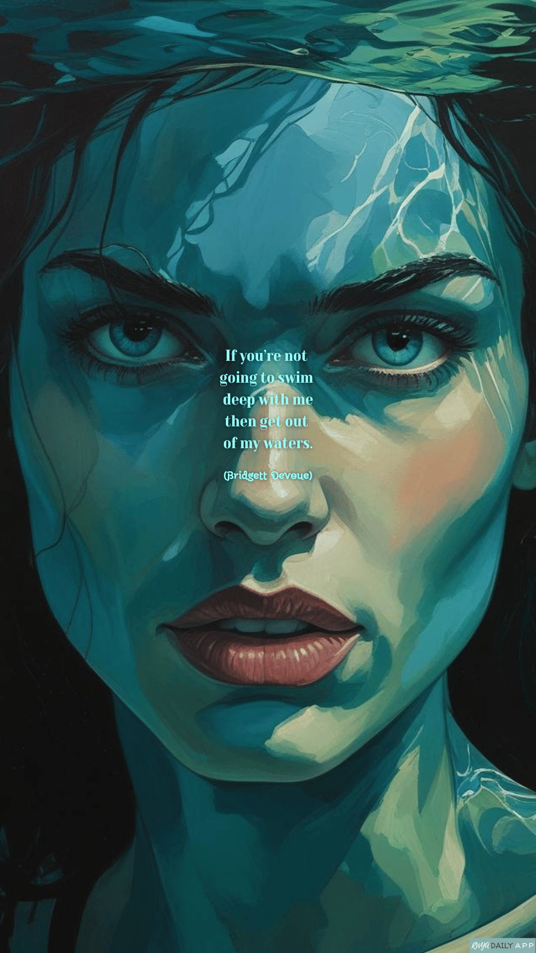 WALLPAPER If you’re not going  to swim deep with me then get out of my waters  (Bridgett Devoue) 