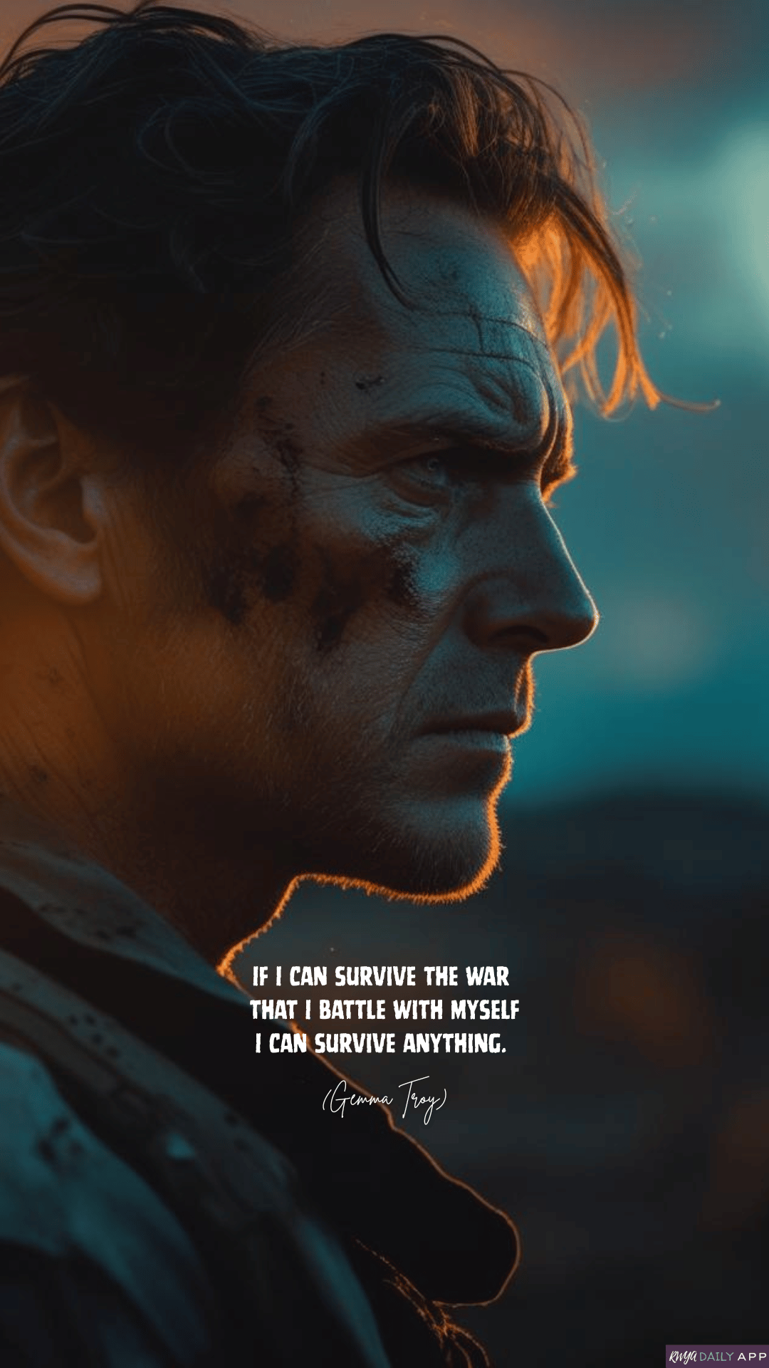 WALLPAPER If I can survive the war  that I battle with myself I can survive anything. (Gemma Troy) 