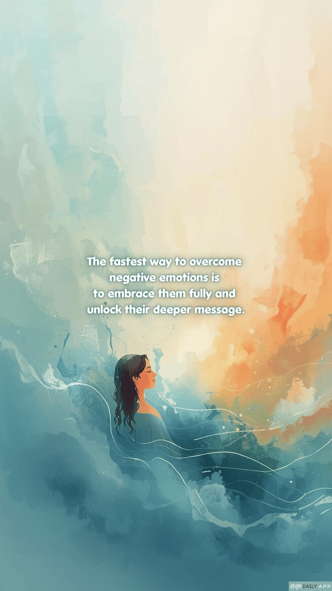 WALLPAPER The fastest way to overcome negative emotions is to embrace them fully and unlock their deeper message.
