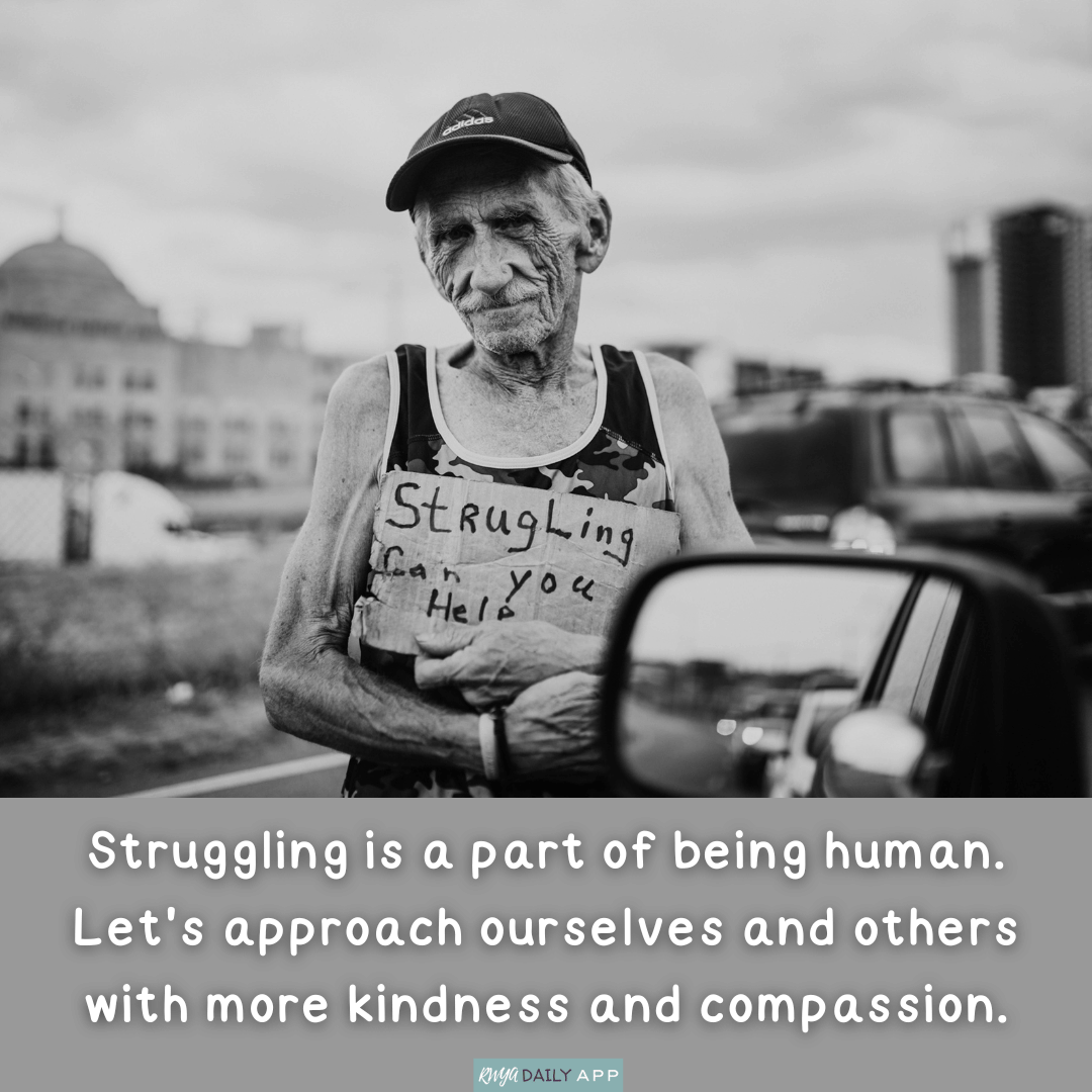 Struggling is a part of being human. Let's approach ourselves and others with more kindness and compassion. 