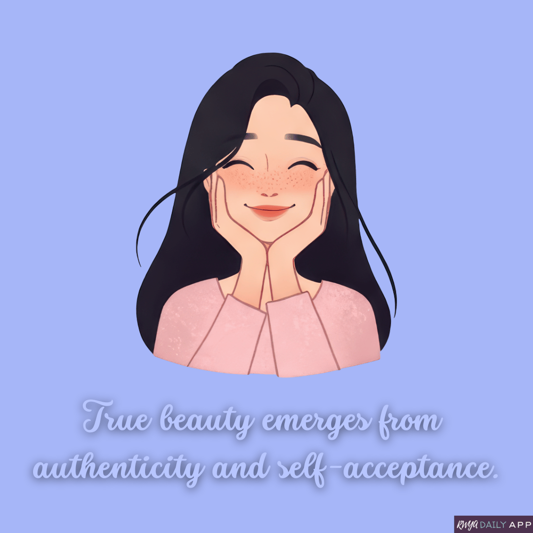 True beauty emerges from authenticity and self-acceptance.