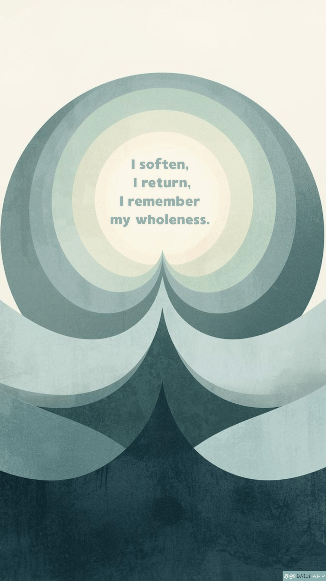 WALLPAPER I soften, I return, I remember my wholeness. 