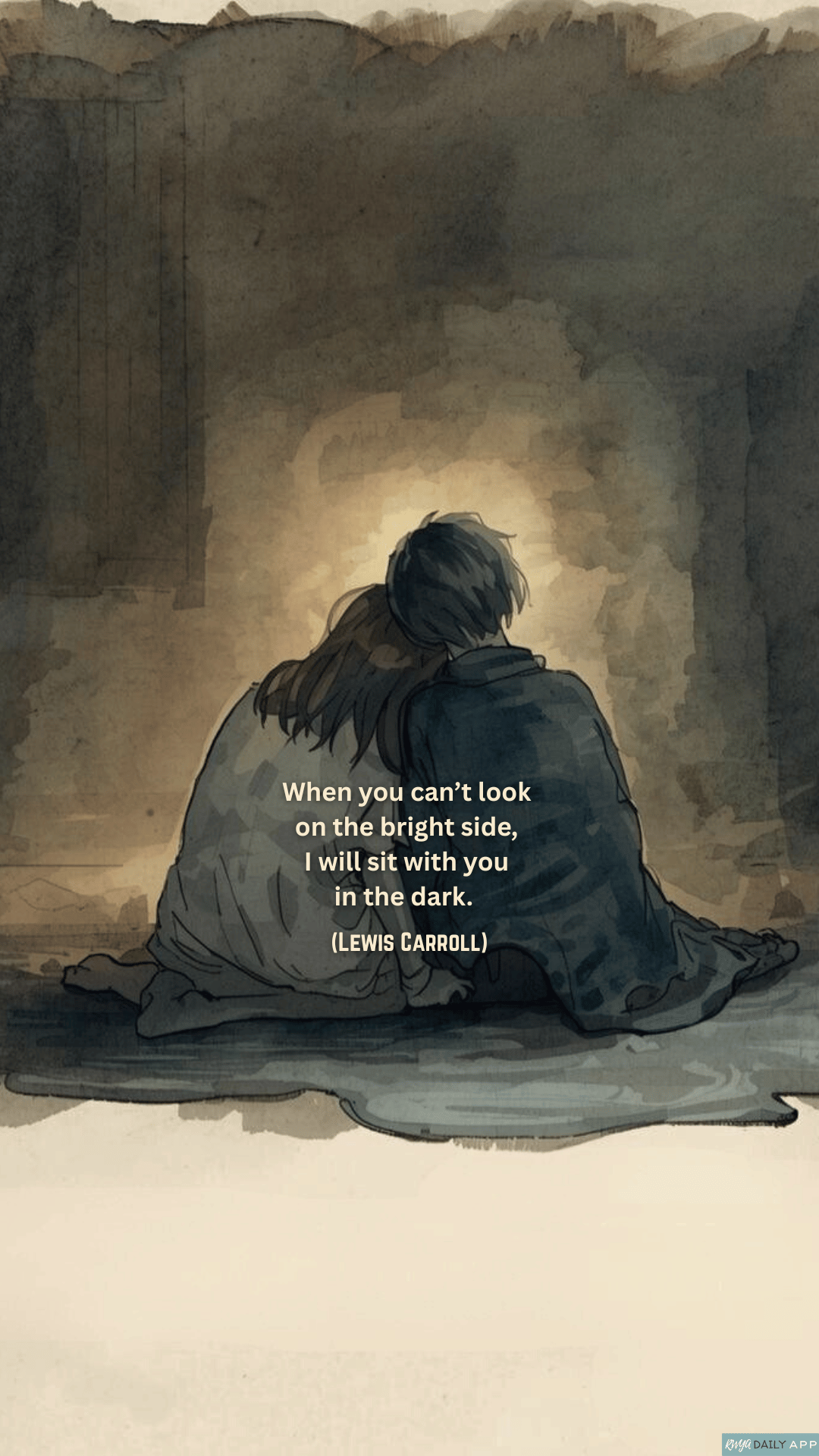 WALLPAPER When you can't look  on the bright side, I will sit with you in the dark.  (Lewis Carroll) 