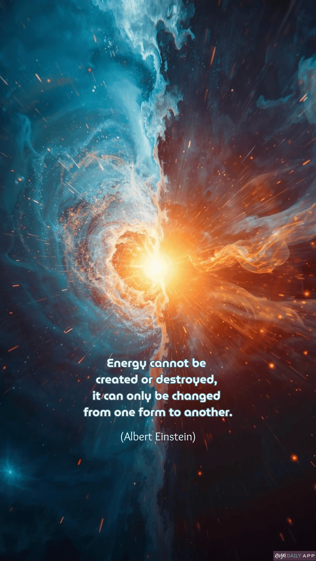 WALLPAPER Energy cannot be created or destroyed,  it can only be changed from one form to another.  (Albert Einstein)