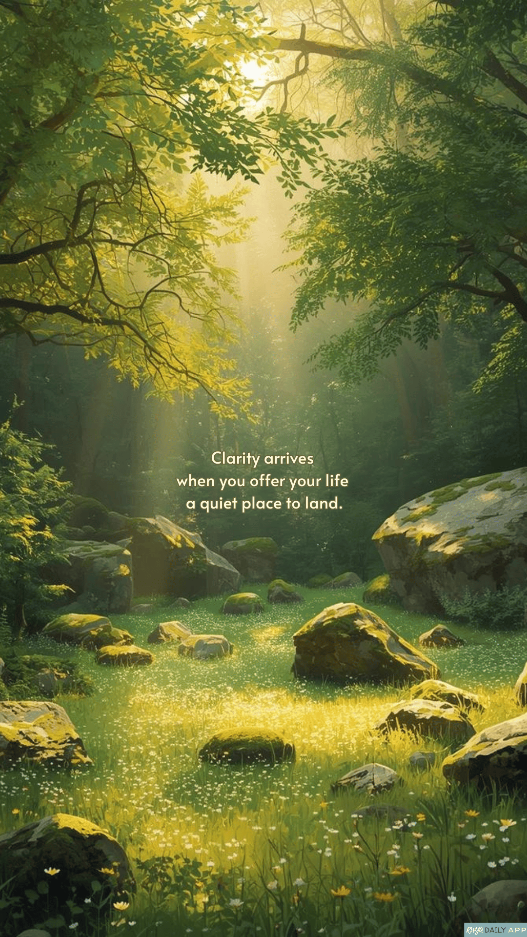 WALLPAPER Clarity arrives when you offer your life a quiet place to land.