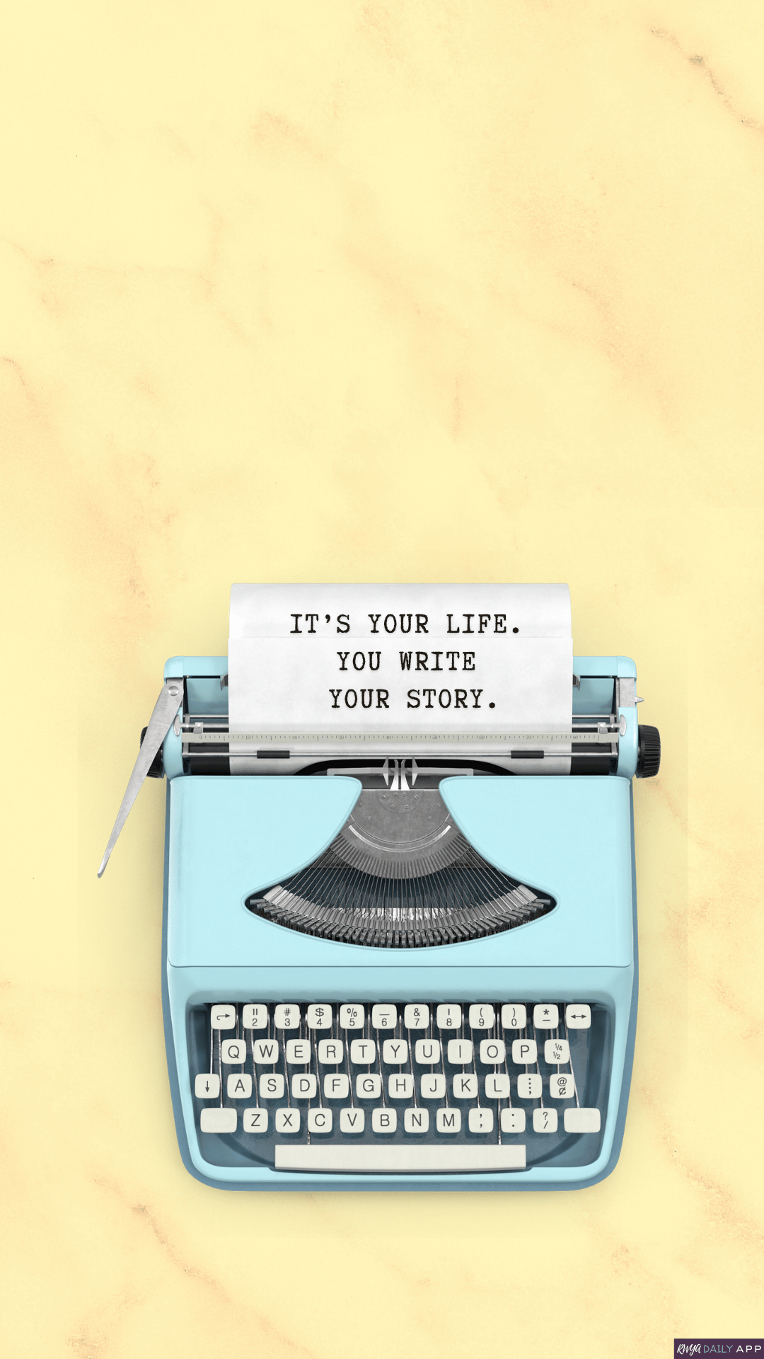 WALLPAPER It's your life. You write your story. 