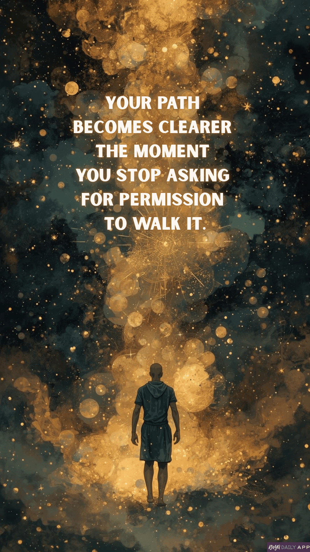 Your path becomes clearer the moment you stop asking for permission to walk it. 