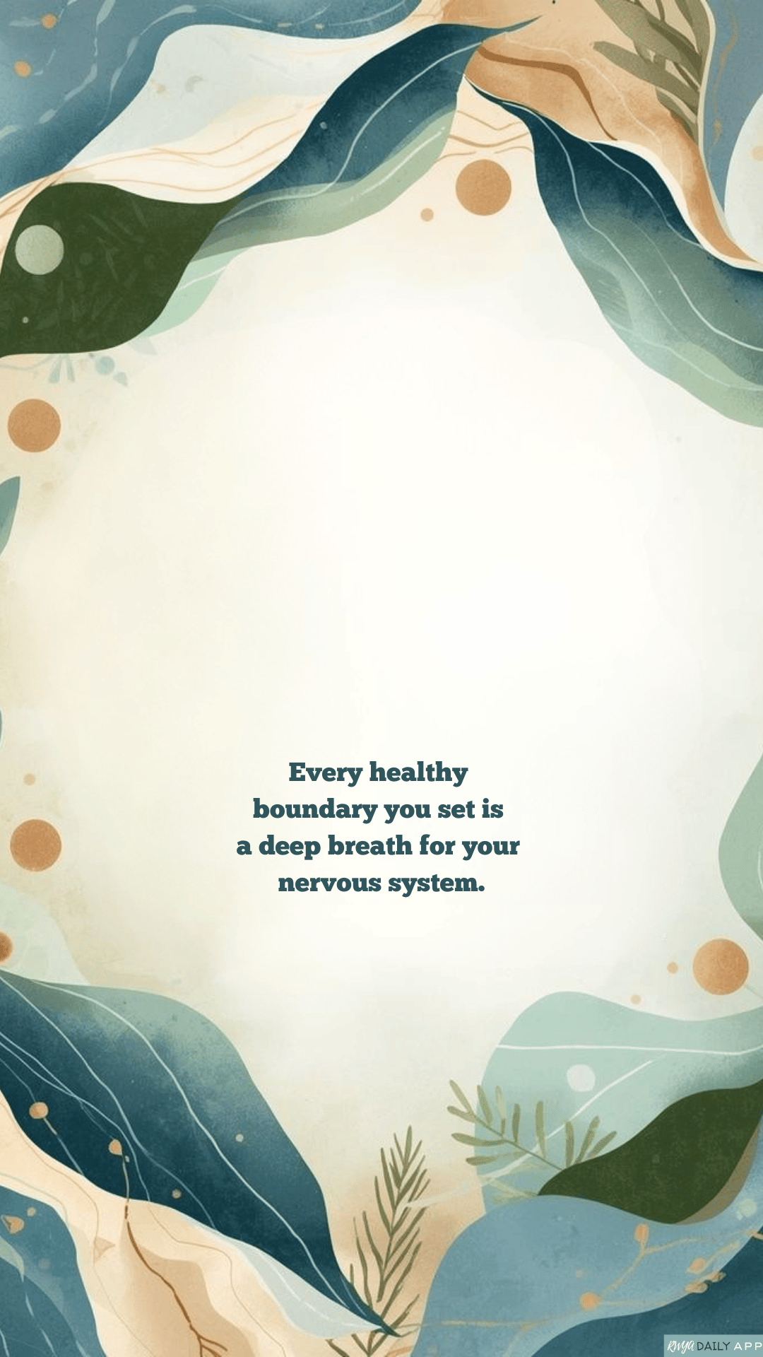 WALLPAPER Every healthy boundary you set is a deep breath for your nervous system.