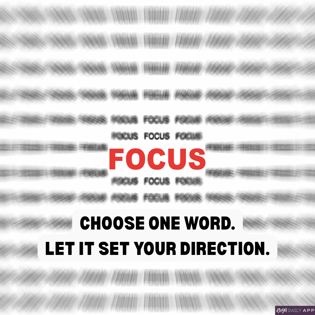 Choose one word. Let it set your direction. 