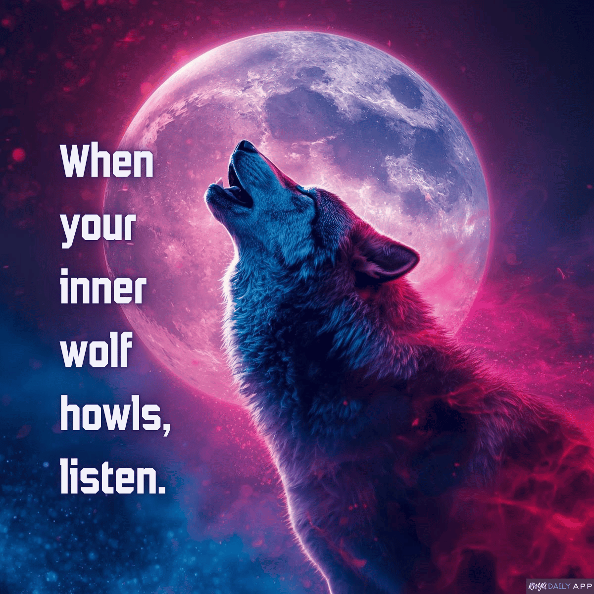 When your inner wolf howls, listen.