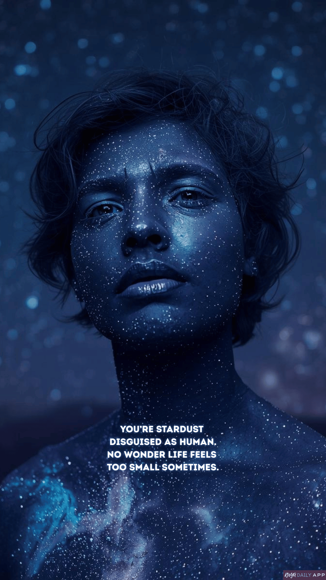 WALLPAPER You’re stardust disguised as human. No wonder life feels too small sometimes. 