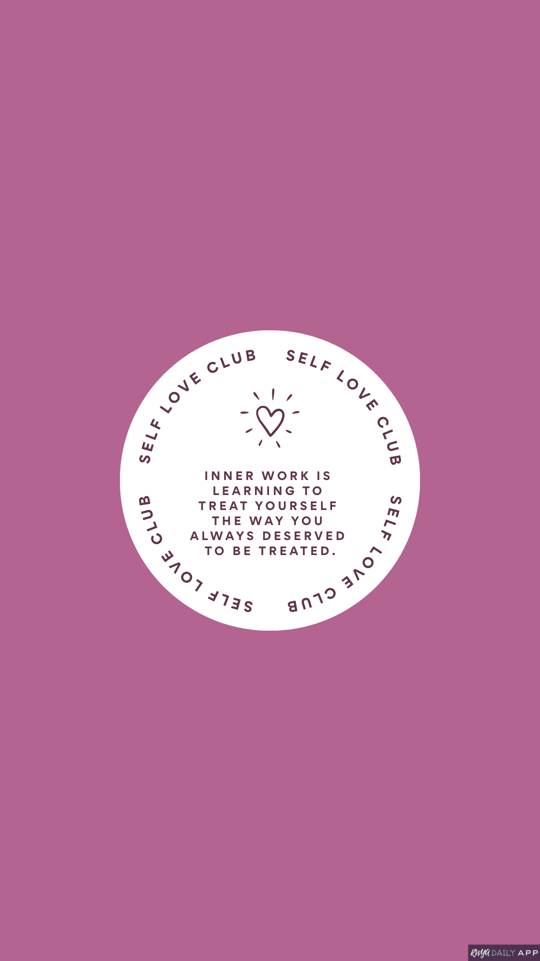 WALLPAPER Inner work is learning to treat yourself the way you always deserved to be treated.